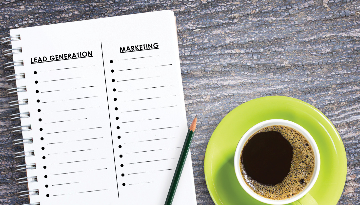 A cup of coffee sits next to a notepad that reads, "Lead Generation" and "Marketing."