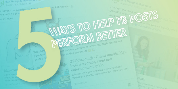 Large font reads, "5 ways to help FB posts perform better" while various Facebook posts cover the background.