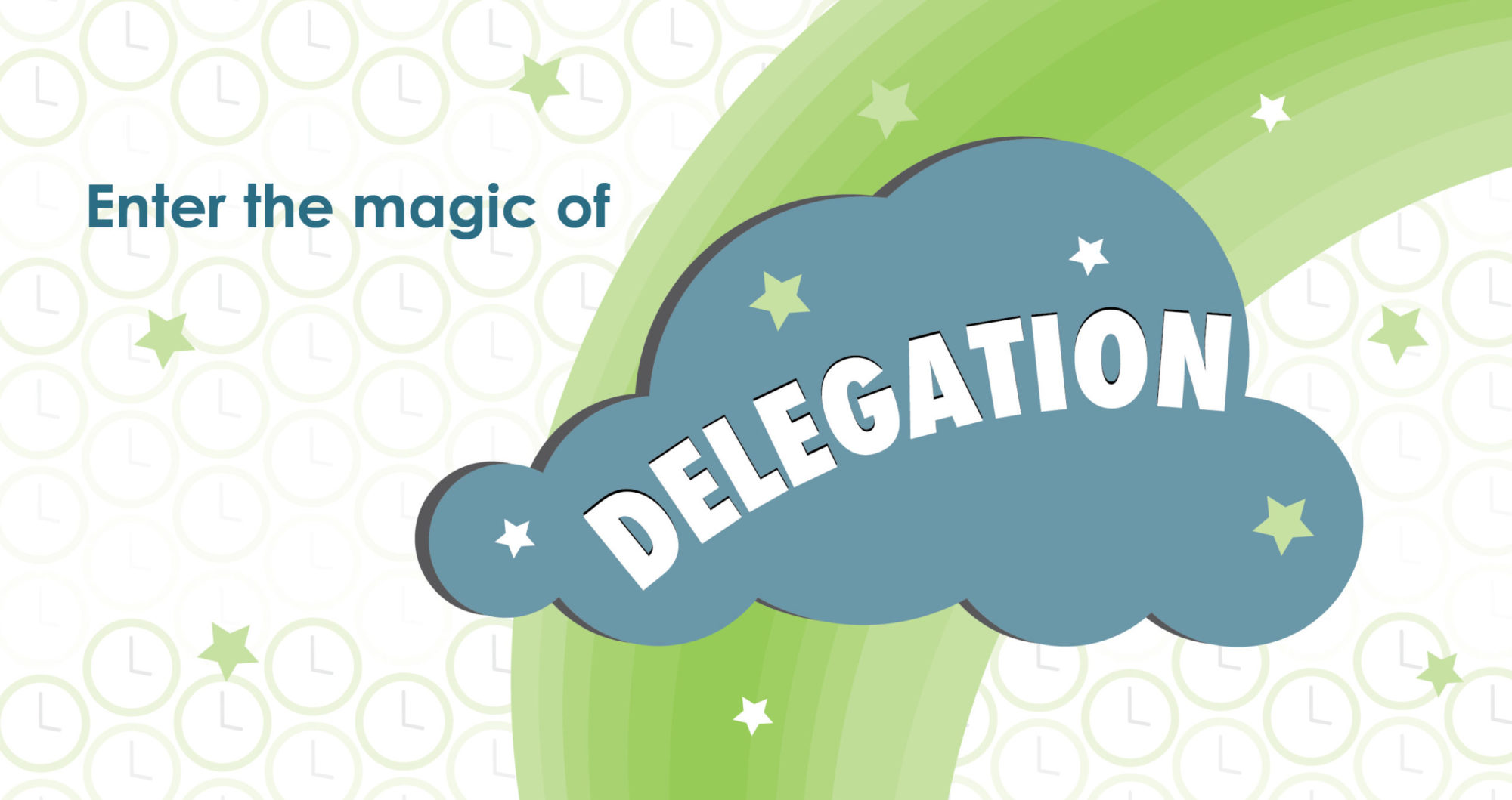 Many cartoon clocks form a pattern with a cartoon cloud and text that reads, "enter the magic of delegation."
