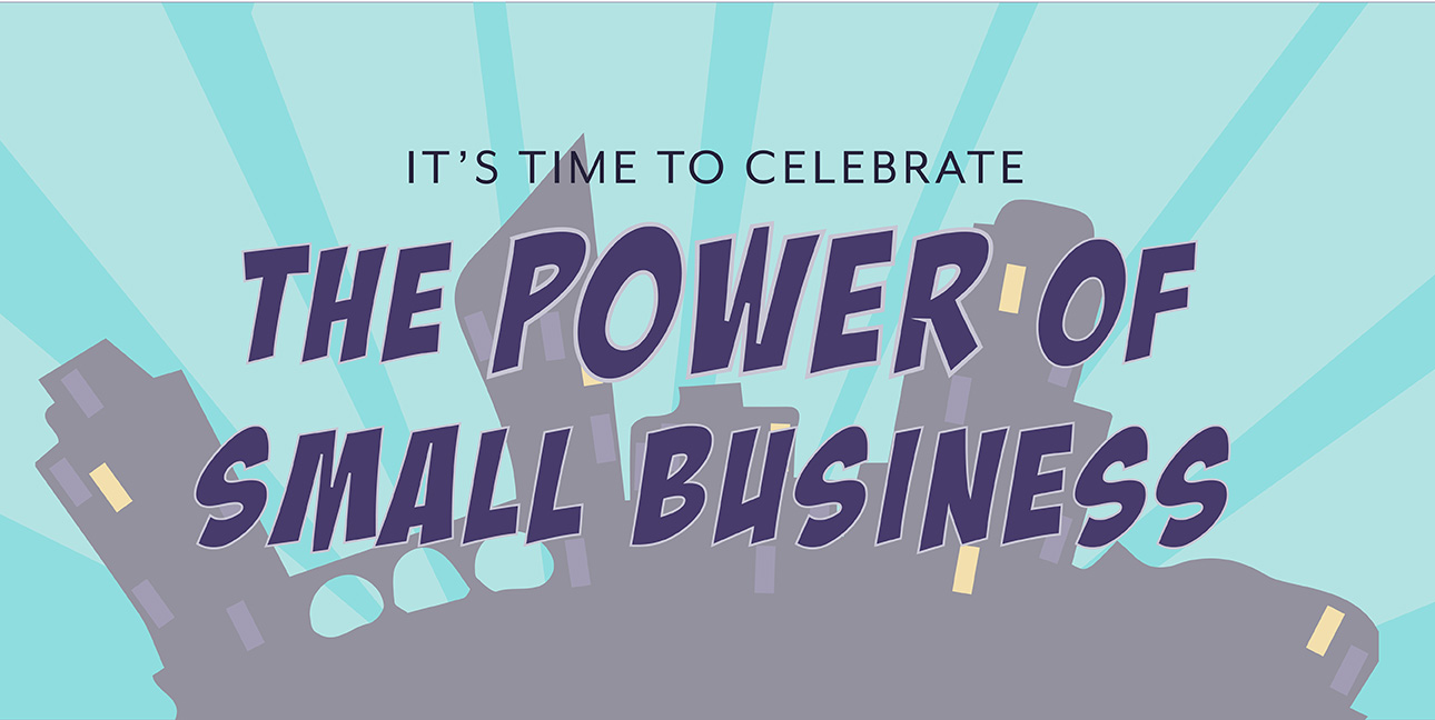 A cartoon skyline features text that reads, "It's time to celebrate the power of small business."
