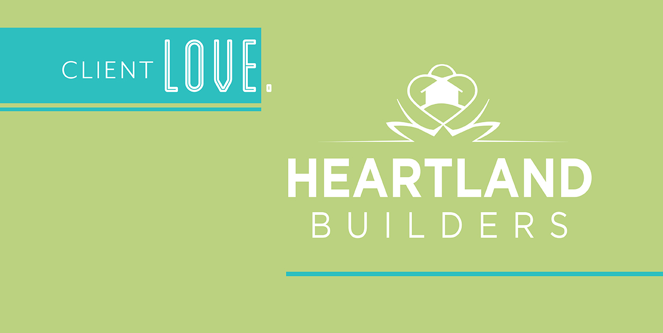 A green rectangle showcases text that reads, "Client love" and the logo for Heartland Builders