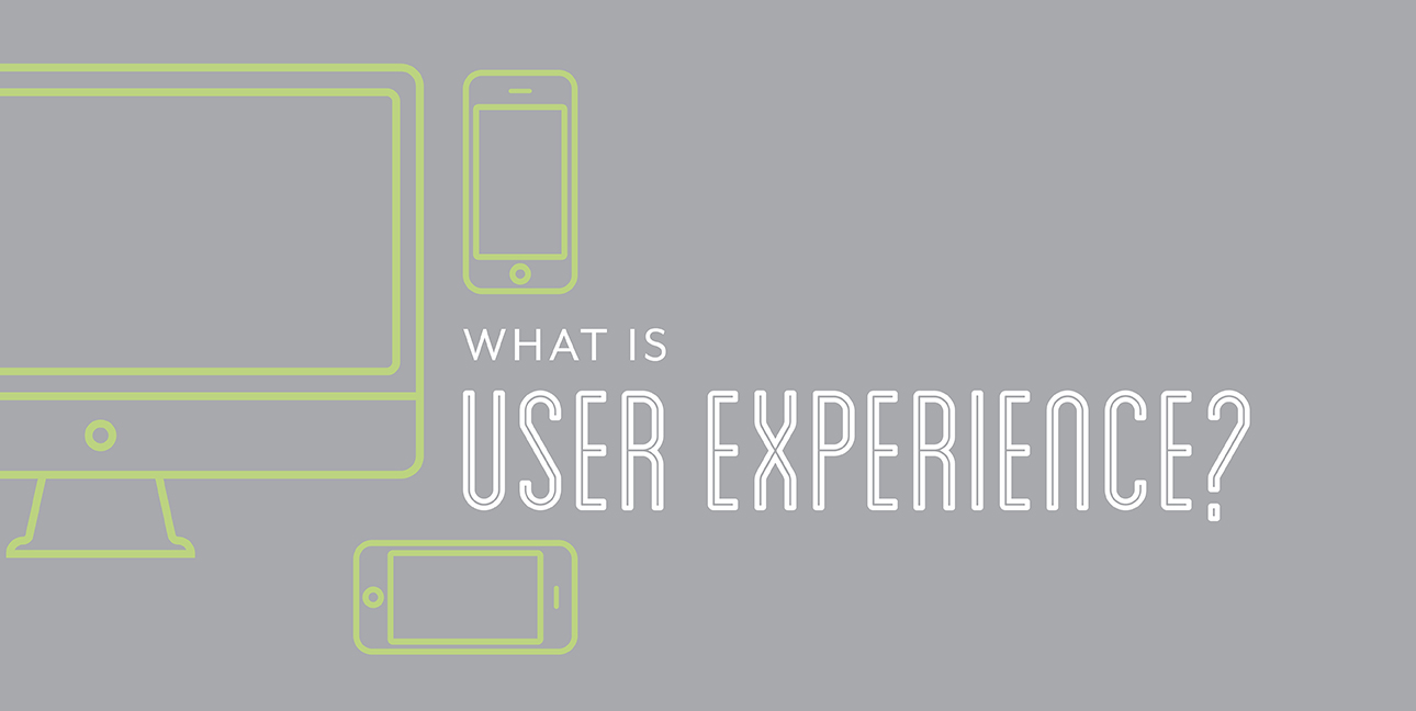 Cartoon computers and phones sit next to the words, "What is User Experience?"