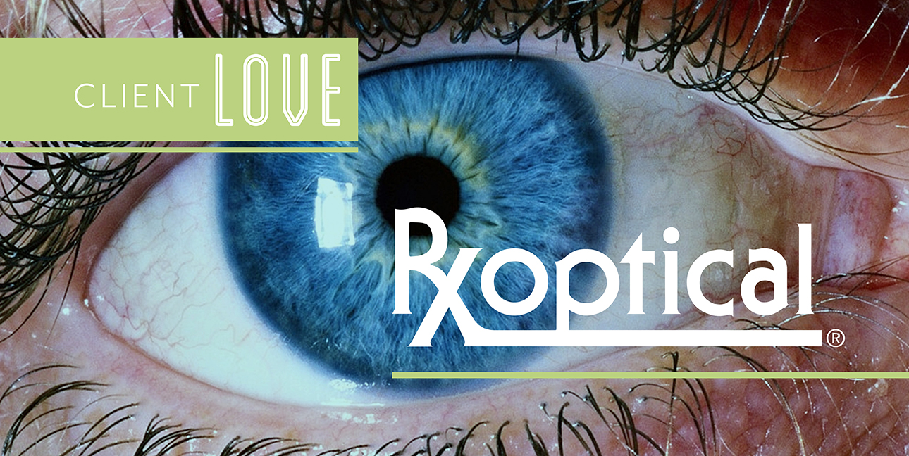 A blue eye stares at the camera while font over it reads, "Client Love: Rx Optical."