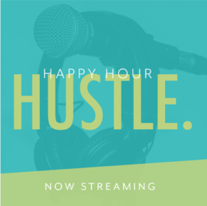 A graphic for 834's company podcast "Happy Hour Hustle".