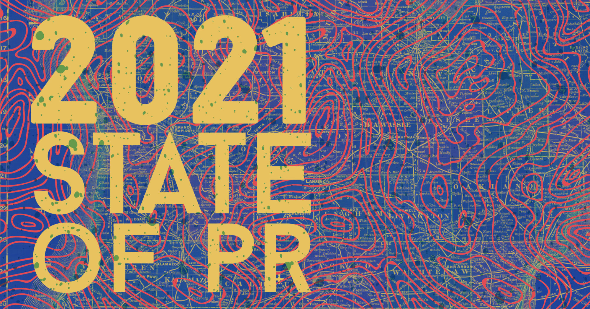 2021 State of PR in yellow text that is right aligned over a multicolored background