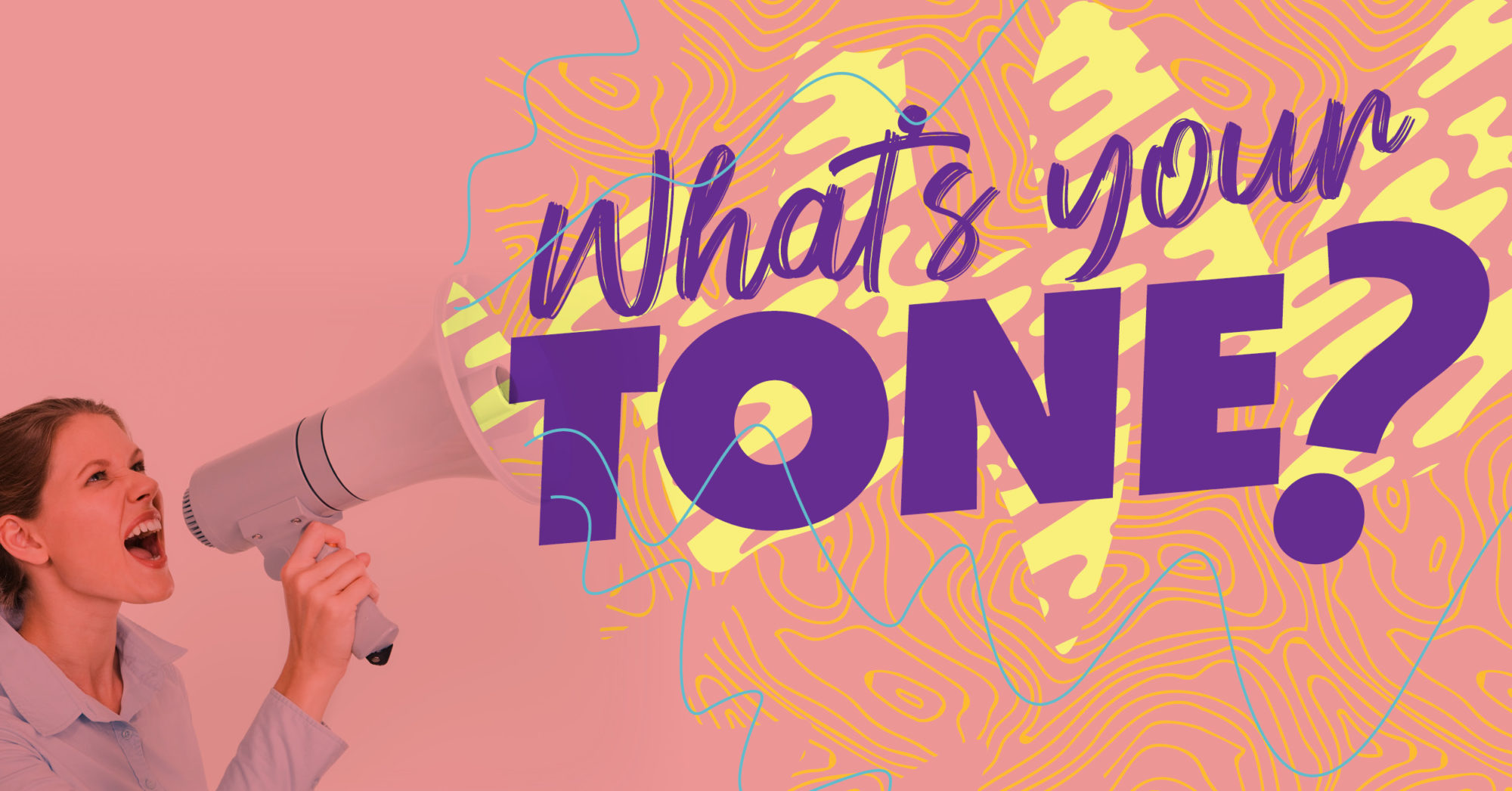 Pink background with a woman holding a megaphone and the text, "What's Your Tone?"