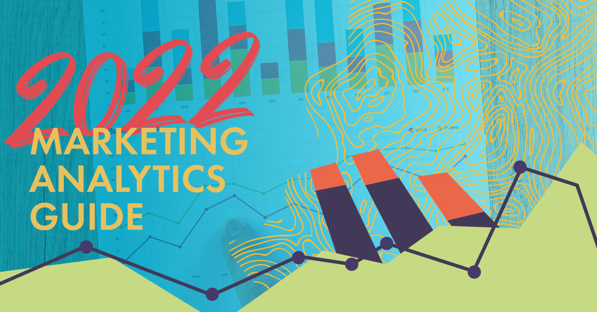 Your 2022 Marketing Analytics Guide