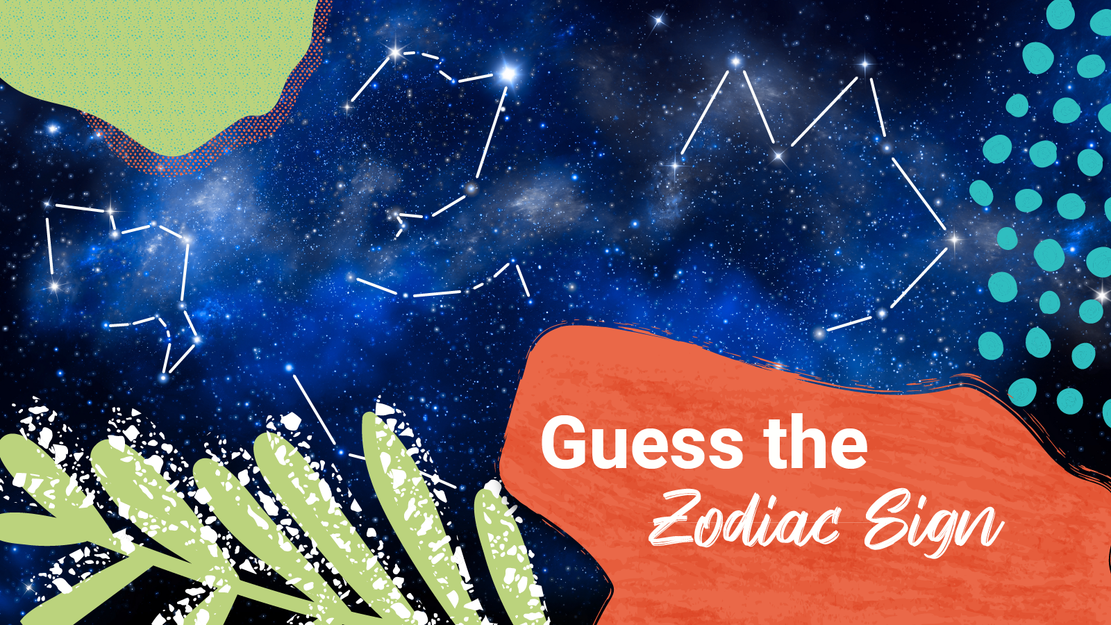 Constellations outlined in the night sky with the words "Guess the Zodiac Sign"