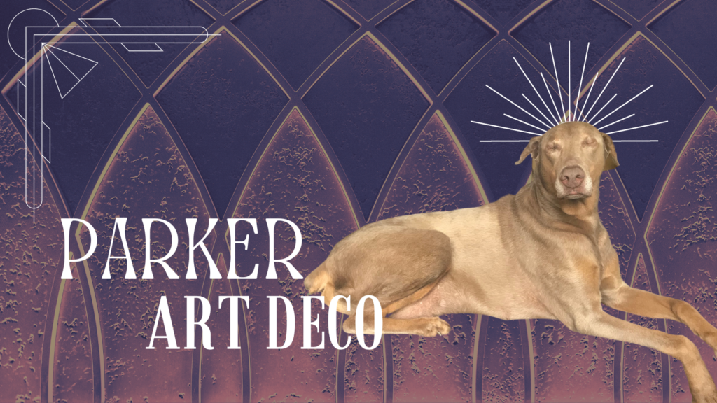 Photo of large, brown dog on a metal-like background with the words "Parker" and "Art Deco".