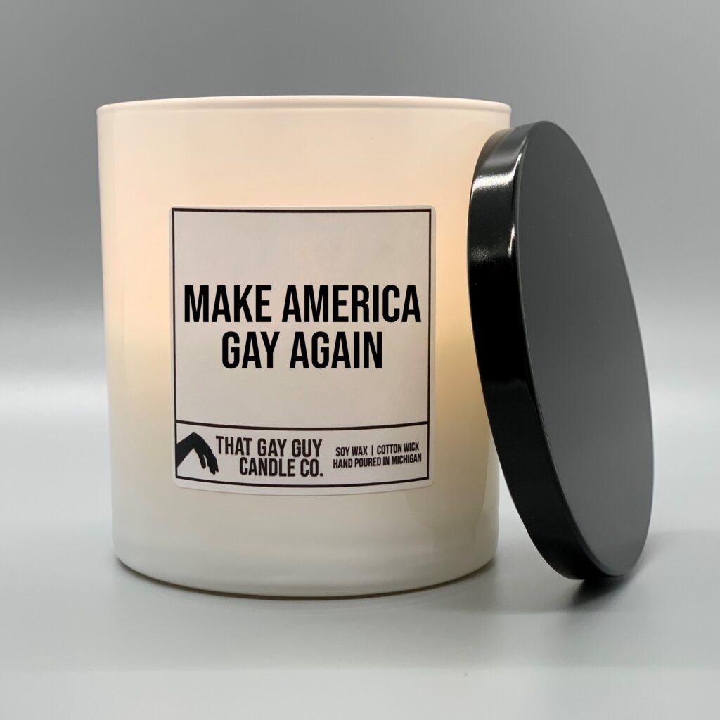 A Gay Guy Candle Co candle says "Make America Gay Again."