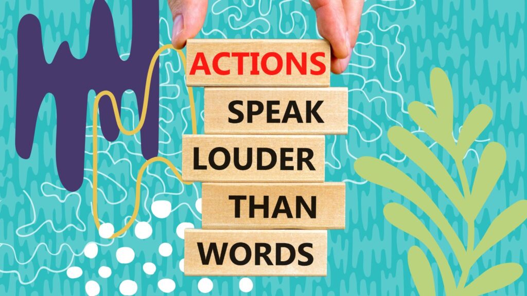 8THIRTYFOUR Actions Speak Louder than Words Blog Wooden blocks with the words actions speak louder than words onthem